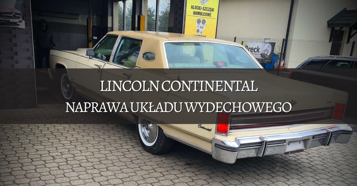 Lincoln Continental – Prace przy Układzie Wydechowym